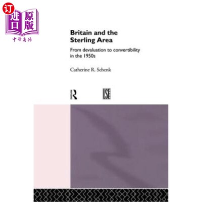 海外直订Britain and the Sterling Area: From Devaluation to Convertibility in the 1950s 英国与英镑区：从20世纪50年代