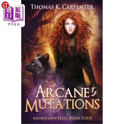 海外直订Arcane Mutations: A Hundred Halls Novel 奥术突变:百贺斯小说