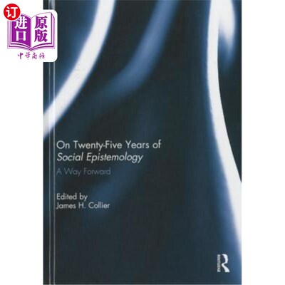海外直订On Twenty-Five Years of Social Epistemology: A Way Forward 论社会认识论的二十五年:前进的道路