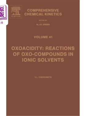 海外直订Oxoacidity: Reactions of Oxo-Compounds in Ionic Solvents: Volume 41 含氧酸性：含氧化合物在离子溶剂中的反应