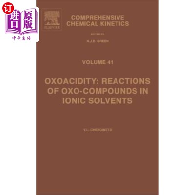 海外直订Oxoacidity: Reactions of Oxo-Compounds in Ionic Solvents: Volume 41 含氧酸性：含氧化合物在离子溶剂中的反应