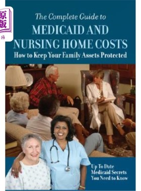 海外直订医药图书The Complete Guide to Medicaid and Nursing Home Costs: How to Keep Your Family A 医疗补助和养老院费