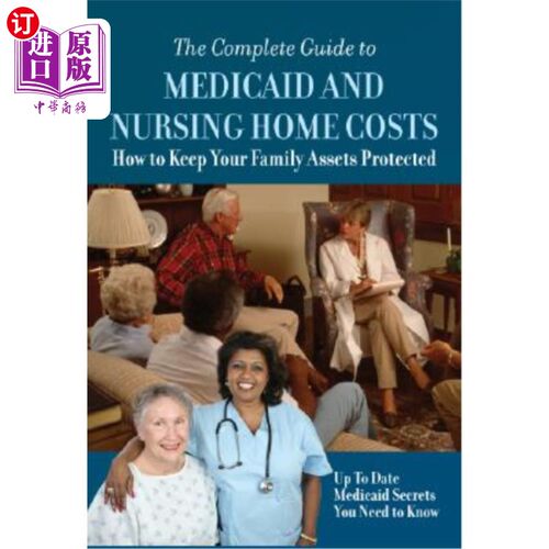 海外直订医药图书The Complete Guide to Medicaid and Nursing Home Costs: How to Keep Your Family A 医疗补助和养老院费