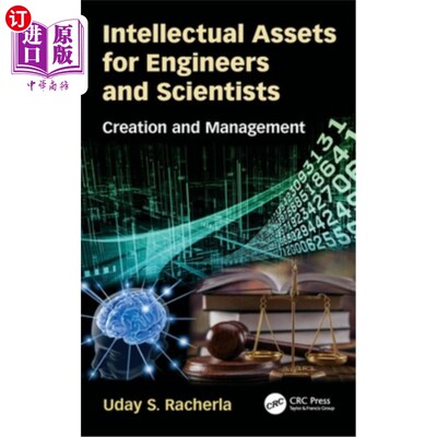海外直订Intellectual Assets for Engineers and Scientists: Creation and Management 工程师和科学家的知识资产:创造和管