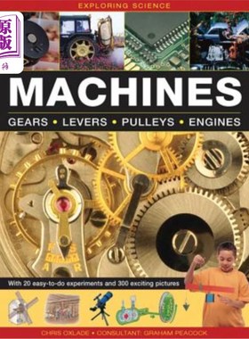 海外直订Exploring Science: Machines: With 20 Easy-To-Do Experiments and 300 Exciting Pic 探索科学：机器：有20个简单