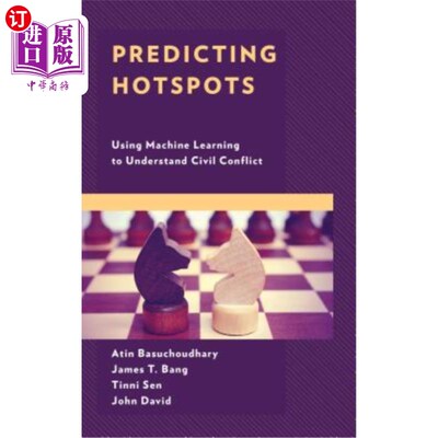 海外直订Predicting Hotspots: Using Machine Learning to Understand Civil Conflict 预测热点:使用机器学习理解国内冲突