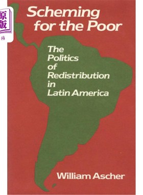 海外直订Scheming for the Poor: The Politics of Redistribution in Latin America 为穷人谋福利:拉丁美洲的再分配政治