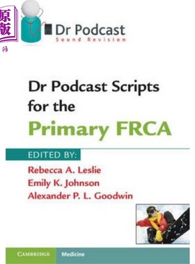 现货 Dr Podcast Scripts for the Primary FRCA 英文原版 Podcast医生的主FRCA手稿 Rebecca A. Leslie【中商原版】