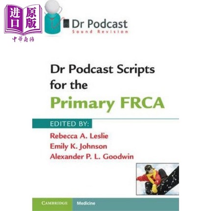 现货 Dr Podcast Scripts for the Primary FRCA 英文原版 Podcast医生的主FRCA手稿 Rebecca A. Leslie【中商原版】