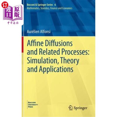 海外直订Affine Diffusions and Related Processes: Simulation, Theory and Applications 仿射扩散及其相关过程：模拟、理