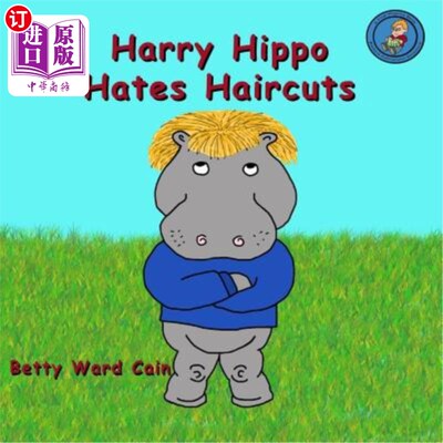 海外直订Harry Hippo Hates Haircuts 哈利·河马讨厌理发
