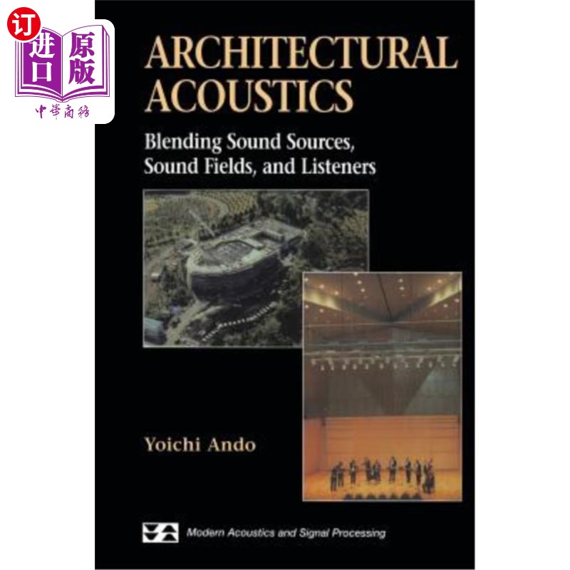 海外直订Architectural Acoustics: Blending Sound Sources, Sound Fields, and Listeners建筑声学：混合声源、声场和听众