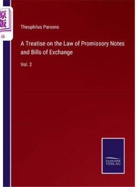 海外直订A Treatise on the Law of Promissory Notes and Bills of Exchange: Vol. 2 本票和汇票法专论:第2卷