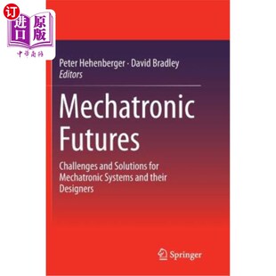 海外直订Mechatronic Futures: Challenges and Solutions for Mechatronic Systems and Their 机电一体化的未来:机电一体