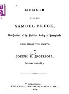 海外直订Memoir of the Late Samuel Breck, Vice-President of the Historical Society of Pen 已故塞缪尔·布雷克回忆录，