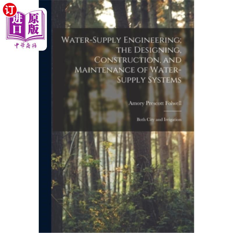 海外直订Water-Supply Engineering; the Designing, Construction, and Maintenance of Water- 供水工程;供水系统的设计、