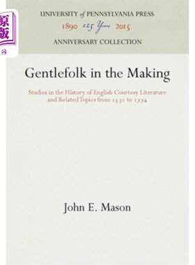 海外直订Gentlefolk in the Making: Studies in the History of English Courtesy Literature  形成中的绅士:153