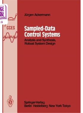 海外直订Sampled-Data Control Systems: Analysis and Synthesis, Robust System Design 采样数据控制系统:分析与综合，鲁