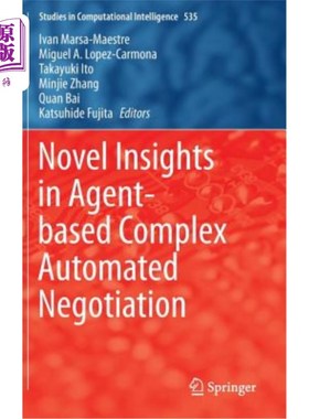 海外直订Novel Insights in Agent-Based Complex Automated Negotiation 基于Agent的复杂自动协商的新见解