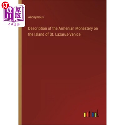 海外直订Description of the Armenian Monastery on the Island of St. Lazarus-Venice 圣拉扎鲁斯-威尼斯岛上的亚美尼亚修