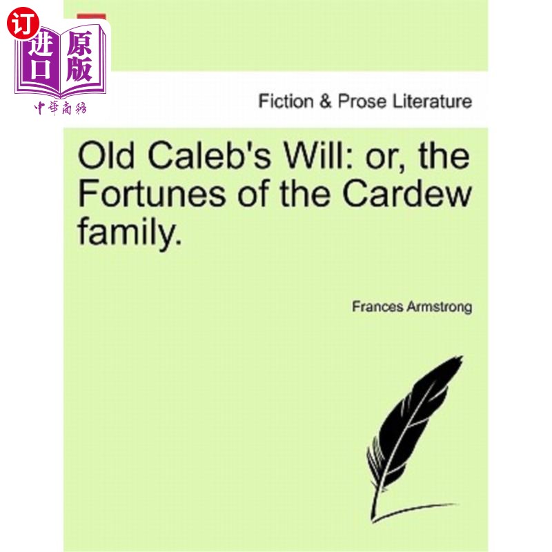 海外直订Old Caleb's Will: Or, the Fortunes of the Cardew Family. 老迦勒的遗嘱：或者，卡杜家族的命运。