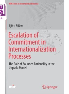 海外直订Escalation of Commitment in Internationalization Processes: The Role of Bounded  国际化进程中承诺的升级：乌普萨