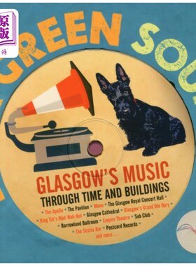 海外直订Dear Green Sounds - Glasgow's Music Through Time... 亲爱的绿色之声-穿越时间和建筑的格拉斯哥音乐