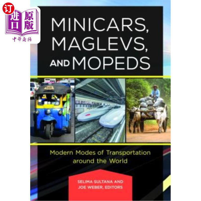 海外直订Minicars, Maglevs, and Mopeds: Modern Modes of Transportation Around the World 微型车、磁悬浮和轻便摩托车: