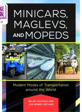 海外直订Minicars, Maglevs, and Mopeds: Modern Modes of Transportation Around the World 微型车、磁悬浮和轻便摩托车: