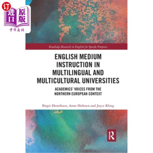 海外直订English Medium Instruction in Multilingual and Multicultural Universities: Acade 多语言和多文化大学的英语教