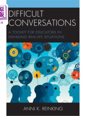 海外直订Difficult Conversations: A Toolkit for Educators in Handling Real-Life Situation 困难对话：教育者处理现实生