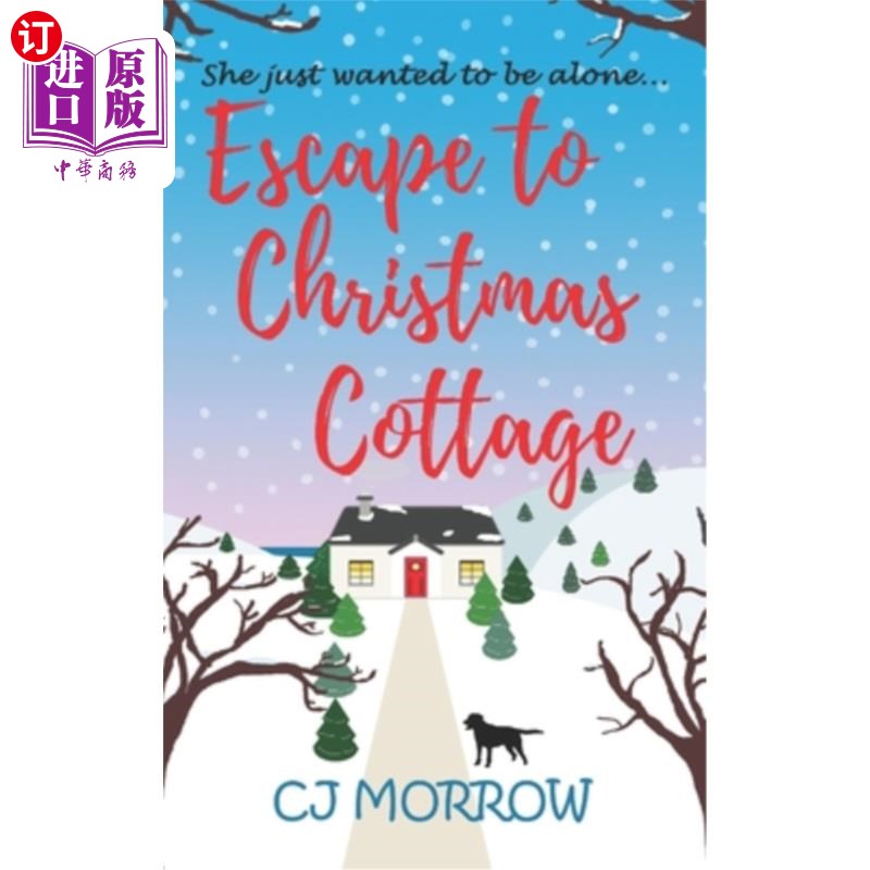 海外直订Escape to Christmas Cottage: A cosy Christmas romantic comedy about letting go o 逃到圣诞小屋：一个舒适的圣