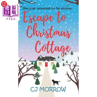 海外直订Escape to Christmas Cottage: A cosy Christmas romantic comedy about letting go o 逃到圣诞小屋：一个舒适的圣