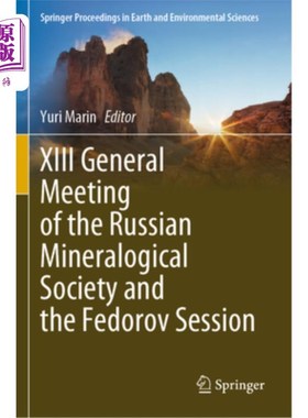 海外直订XIII General Meeting of the Russian Mineralogical Society and the Fedorov Sessio XIII Gener