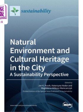 海外直订Natural Environment and Cultural Heritage in the City, A Sustainability Perspect 城市的自然环境和文化遗产，