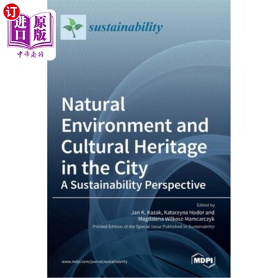 海外直订Natural Environment and Cultural Heritage in the City, A Sustainability Perspect 城市的自然环境和文化遗产，