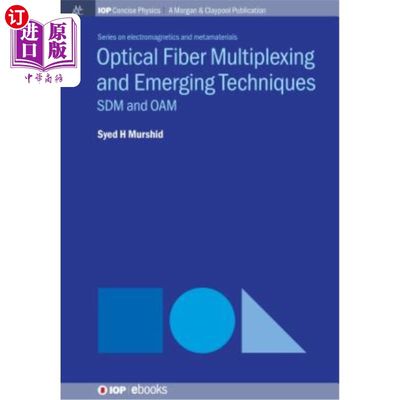 海外直订Optical Fiber Multiplexing and Emerging Techniques: Sdm and Oam 光纤复用与新兴技术:Sdm和Oam