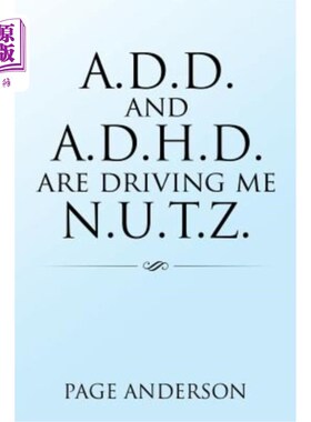 海外直订A.D.D. and A.D.H.D. Are Driving Me N.U.T.Z. A.D.D.和A.D.H.D.要开车送我去新罕布什尔州。