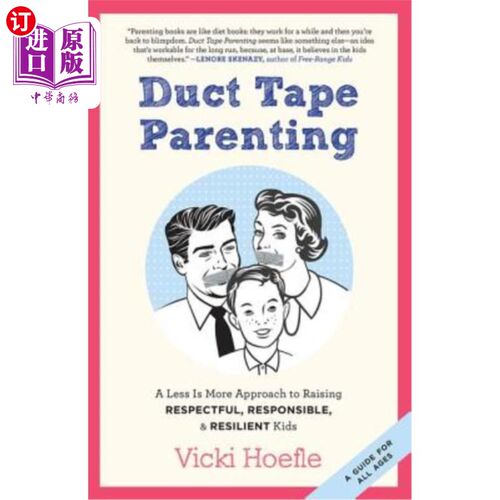海外直订Duct Tape Parenting: A Less is More Approach to Raising Respectful, Responsible  管道胶带育儿：培养尊重他人