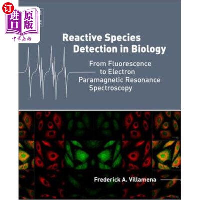 海外直订Reactive Species Detection in Biology: From Fluorescence to Electron Paramagneti 生物反应性物种检测：从荧光