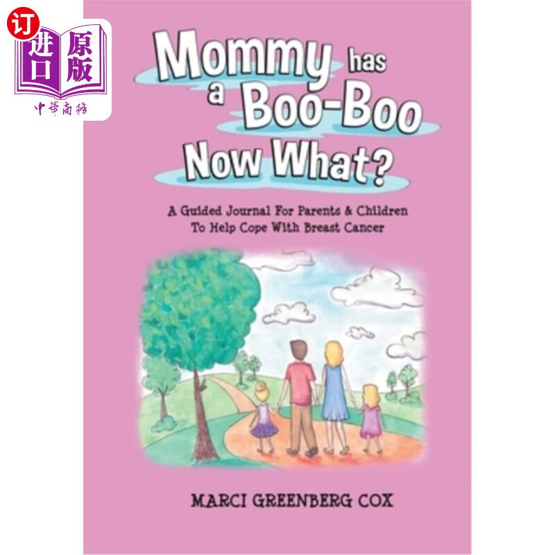 海外直订Mommy Has a Boo-Boo Now What?: A Guided Journal For Parents & Children To Help C 妈咪有个咪咪，现在怎么办?: