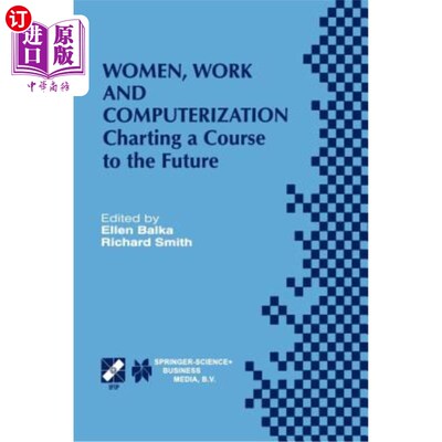 海外直订Women, Work and Computerization: Charting a Course to the Future 妇女、工作和电脑化:绘制未来路线