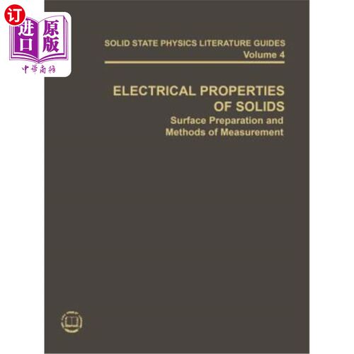 海外直订Electrical Properties of Solids: Surface Preparation and Methods of Measurement 固体电性能：表面制备和测量方法