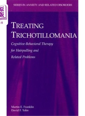 海外直订医药图书Treating Trichotillomania: Cognitive-Behavioral Therapy for Hairpulling and Rela 治疗拔毛症：拔毛及