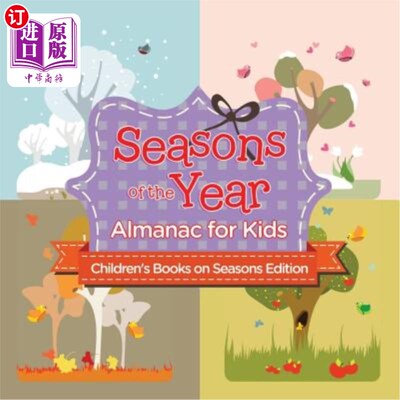 海外直订Seasons of the Year: Almanac for Kids Children's Books on Seasons Edition 一年四季：四季版儿童读物年鉴