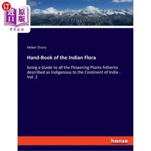 海外直订Hand-Book of the Indian Flora: being a Guide to all the Flowering Plants hithert 印度植物手册:迄今为止被描