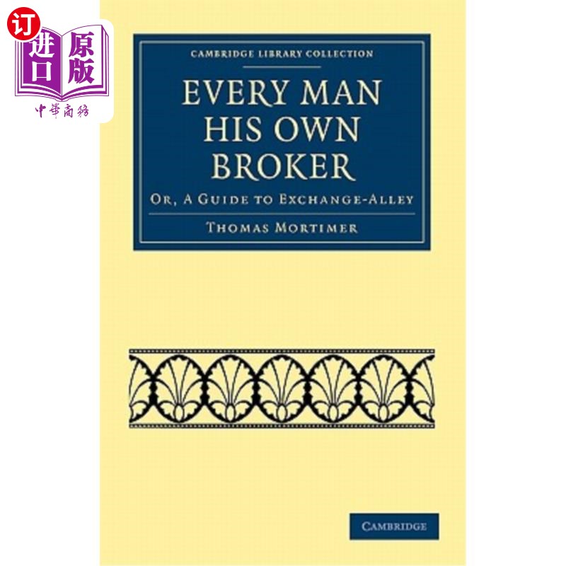 海外直订Every Man His Own Broker: Or, a Guide to Exchange-Alley 每个人都有自己的经纪人:或者,一个交易指南
