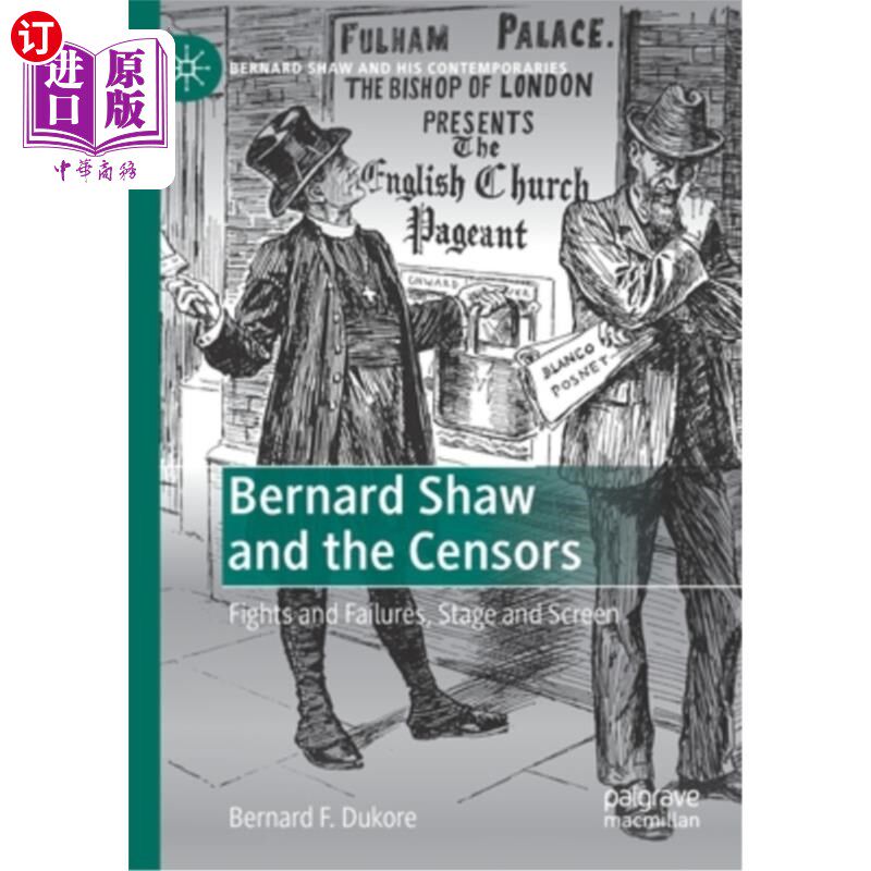 海外直订Bernard Shaw and the Censors: Fights and Failures, Stage and Screen 萧伯纳与审查:斗争与失败，舞台与银幕