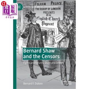 海外直订Bernard Shaw and the Censors: Fights and Failures, Stage and Screen 萧伯纳与审查:斗争与失败，舞台与银幕