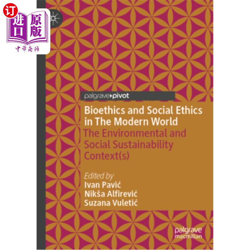 海外直订Bioethics and Social Ethics in the Modern World: The Environmental and Social Su 现代世界的生命伦理学和社会